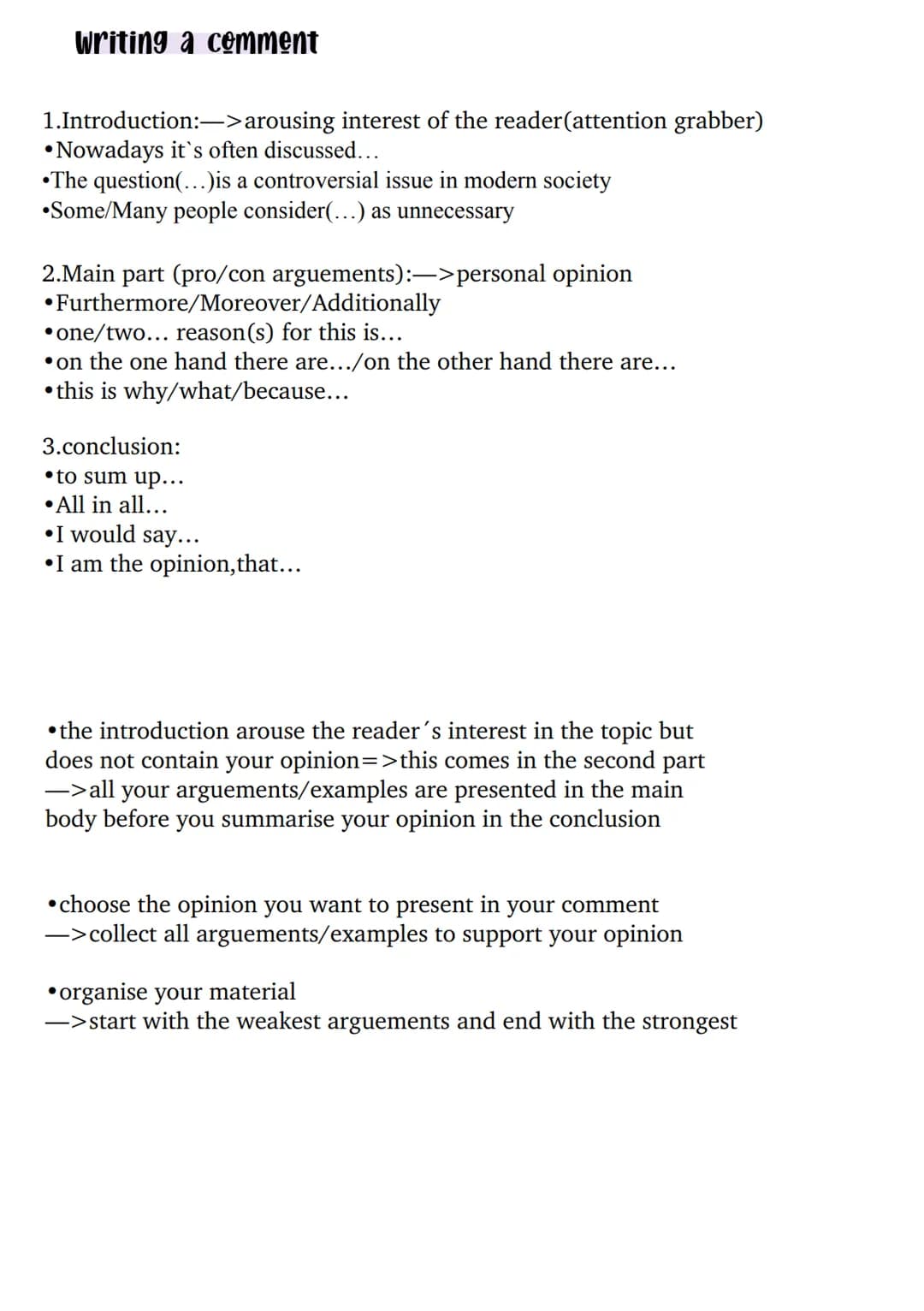 Writing a comment
1.Introduction:->arousing interest of the reader (attention grabber)
•Nowadays it's often discussed...
The question(...)is