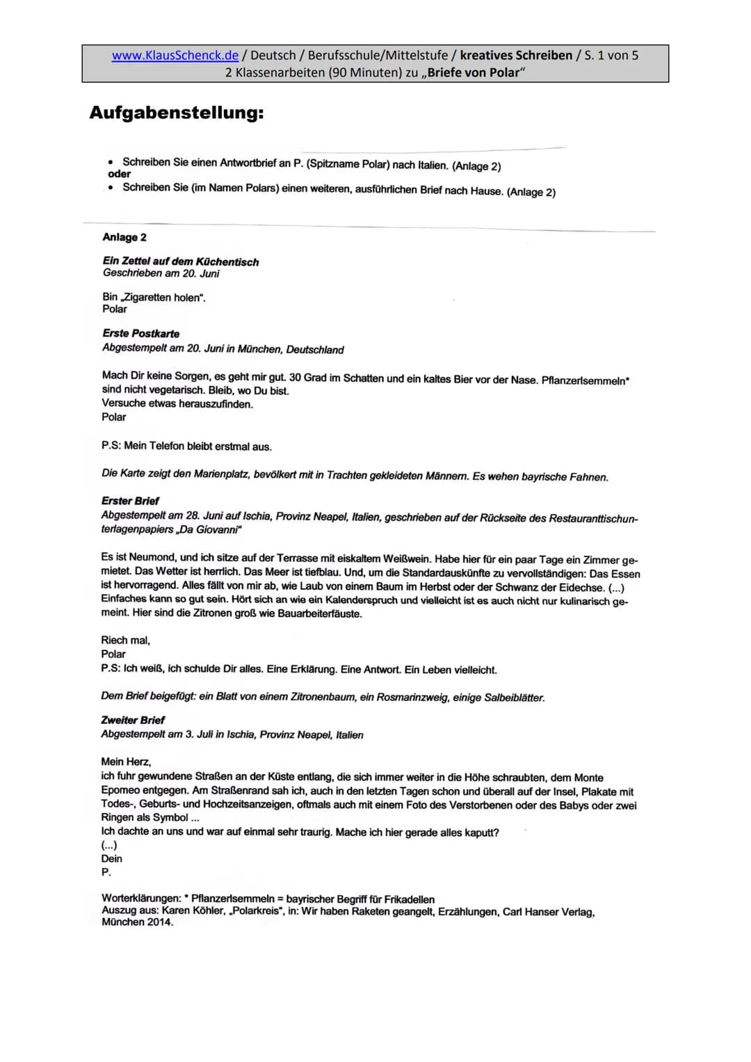 Aufgabenstellung:
Erzählen Sie die Geschichte weiter und finden Sie eine passende
Überschrift.
5
www.KlausSchenck.de/ Deutsch / Berufsschule