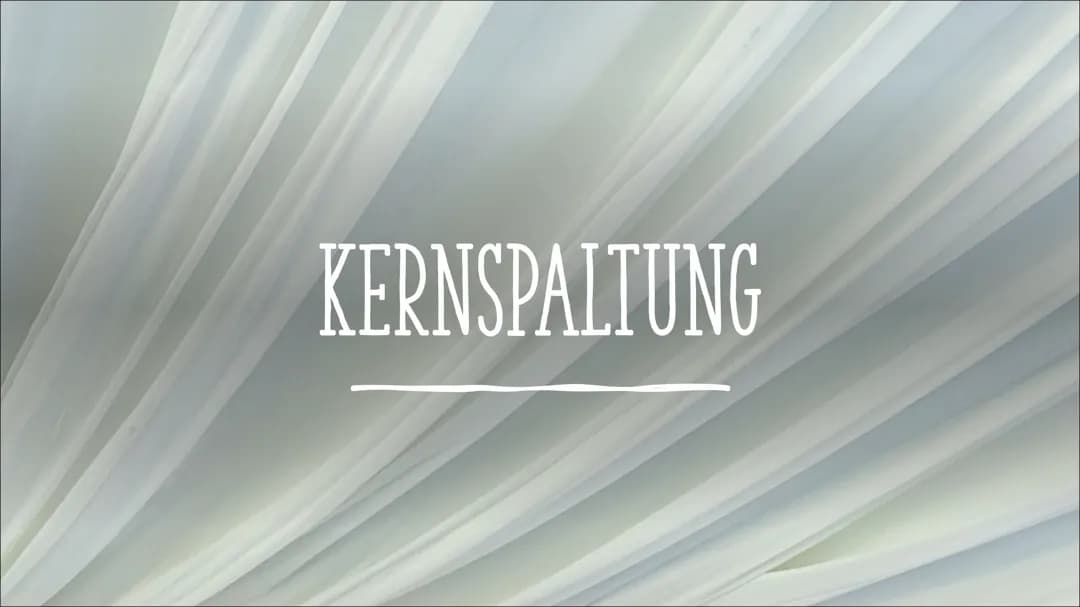Kernspaltung 
