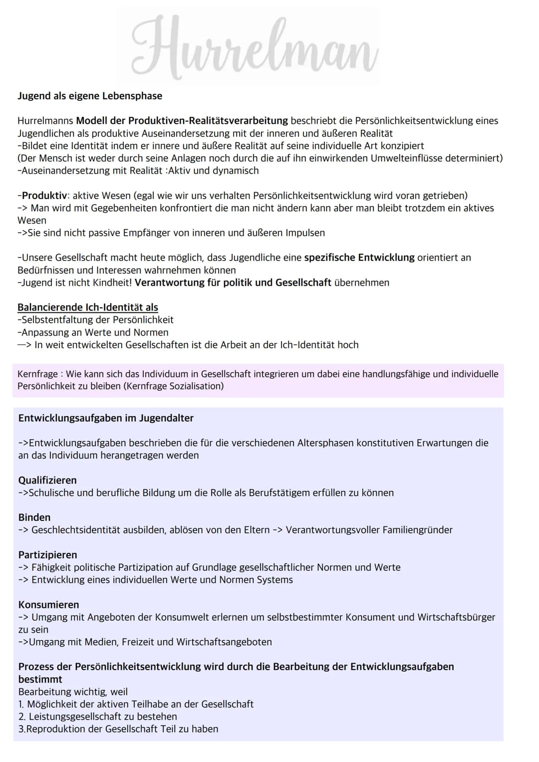 Hurrelman
Jugend als eigene Lebensphase
Hurrelmanns Modell der Produktiven-Realitätsverarbeitung beschriebt die Persönlichkeitsentwicklung e