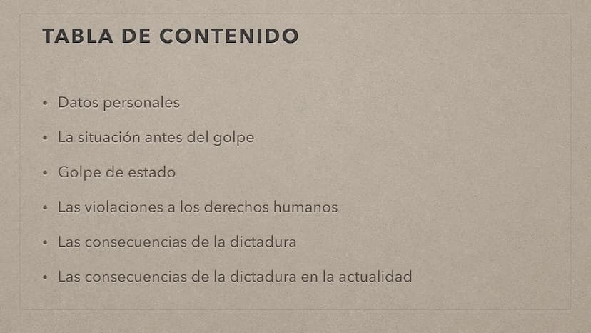 追
LA DICTADURA EN CHILE TABLA DE CONTENIDO
Datos personales
• La situación antes del golpe
Golpe de estado
Las violaciones a los derechos hu