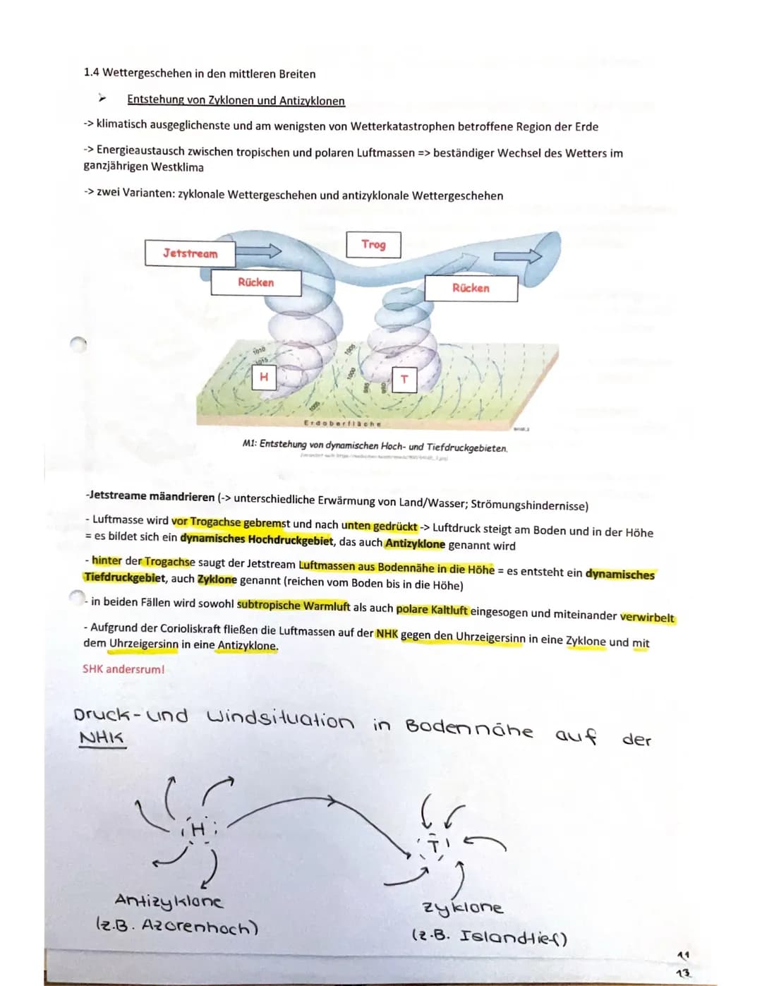 1.4 Wettergeschehen in den mittleren Breiten
Entstehung von Zyklonen und Antizyklonen
-> klimatisch ausgeglichenste und am wenigsten von Wet