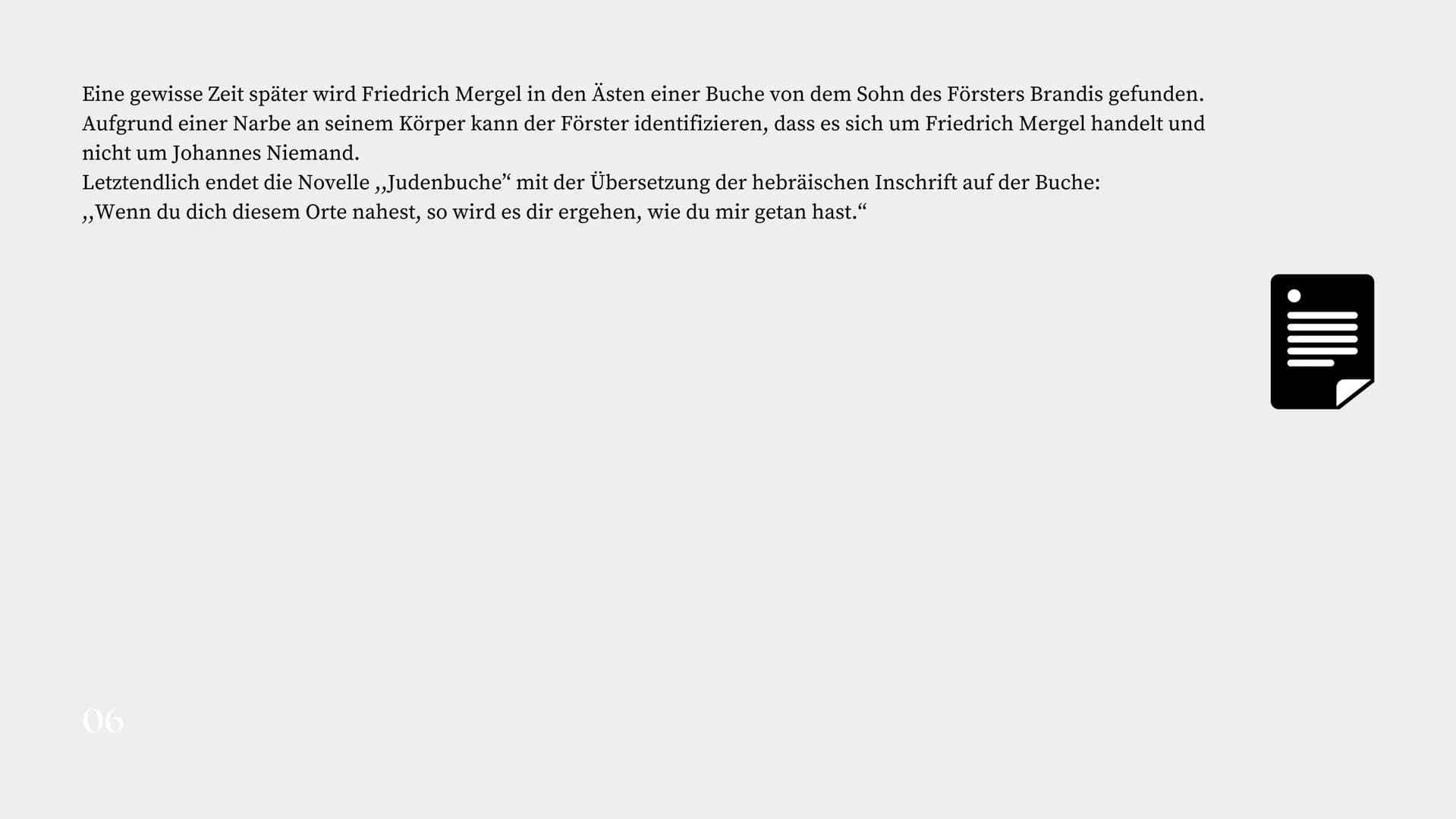 01
Die
Judenbuche
Portfolio Arbesa Rrustemi, 9c Was ist eigentlich
eine Novelle?
Eine Novelle ist eine kürzere Erzählung, die in
der Prosafo