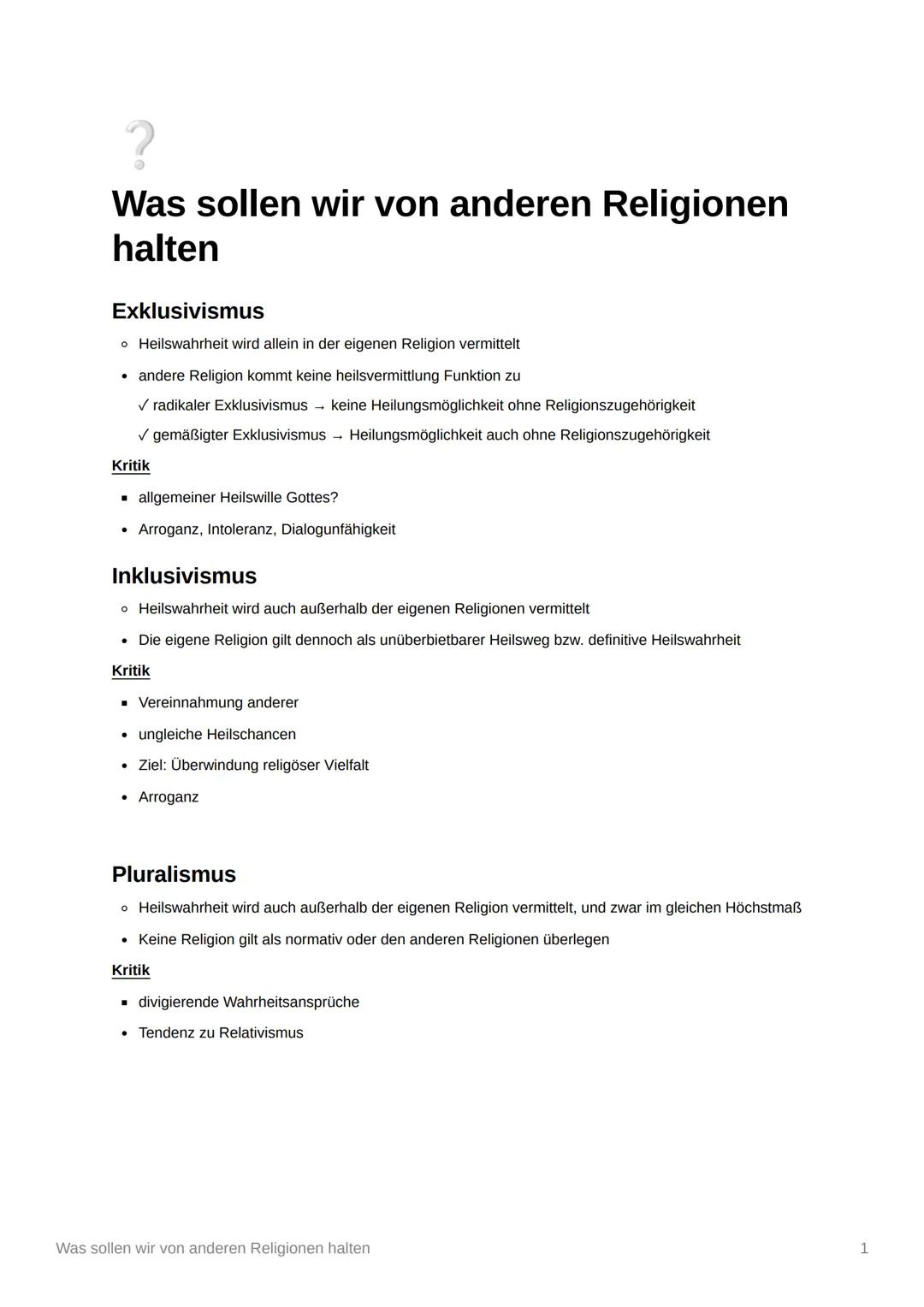 ?
Was sollen wir von anderen Religionen
halten
Exklusivismus
o Heilswahrheit wird allein in der eigenen Religion vermittelt
• andere Religio