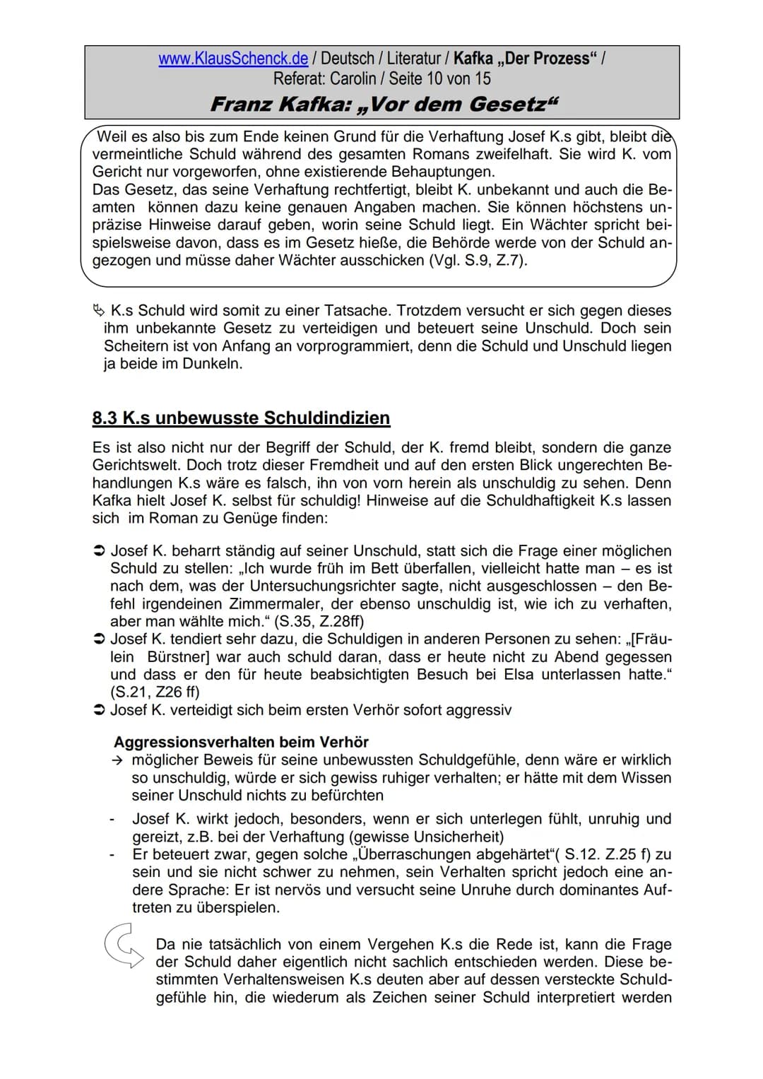 www.KlausSchenck.de / Deutsch / Literatur / Kafka „Der Prozess" /
Referat: Carolin / Seite 1 von 15
Franz Kafka: „Vor dem Gesetz“
1. Stelle 