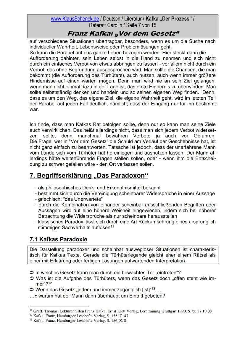 www.KlausSchenck.de / Deutsch / Literatur / Kafka „Der Prozess" /
Referat: Carolin / Seite 1 von 15
Franz Kafka: „Vor dem Gesetz“
1. Stelle 
