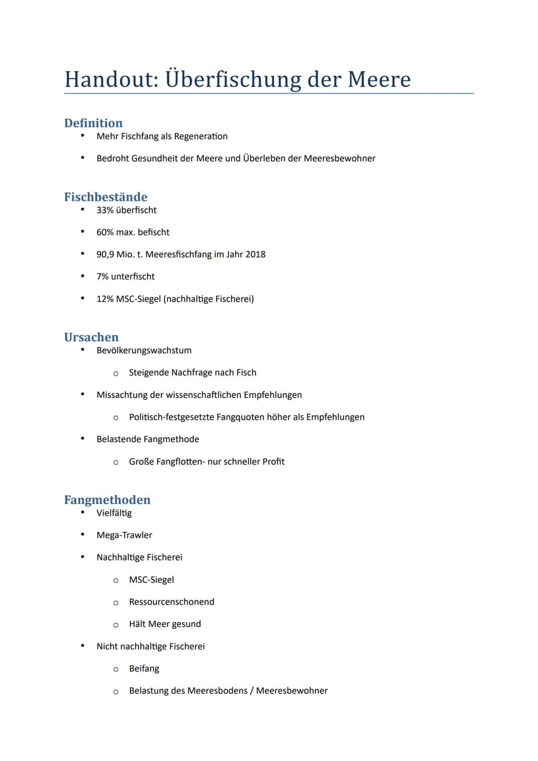 Handout: Überfischung der Meere
Definition
Fischbestände
● 33% überfischt
●
●
Mehr Fischfang als Regeneration
Bedroht Gesundheit der Meere u