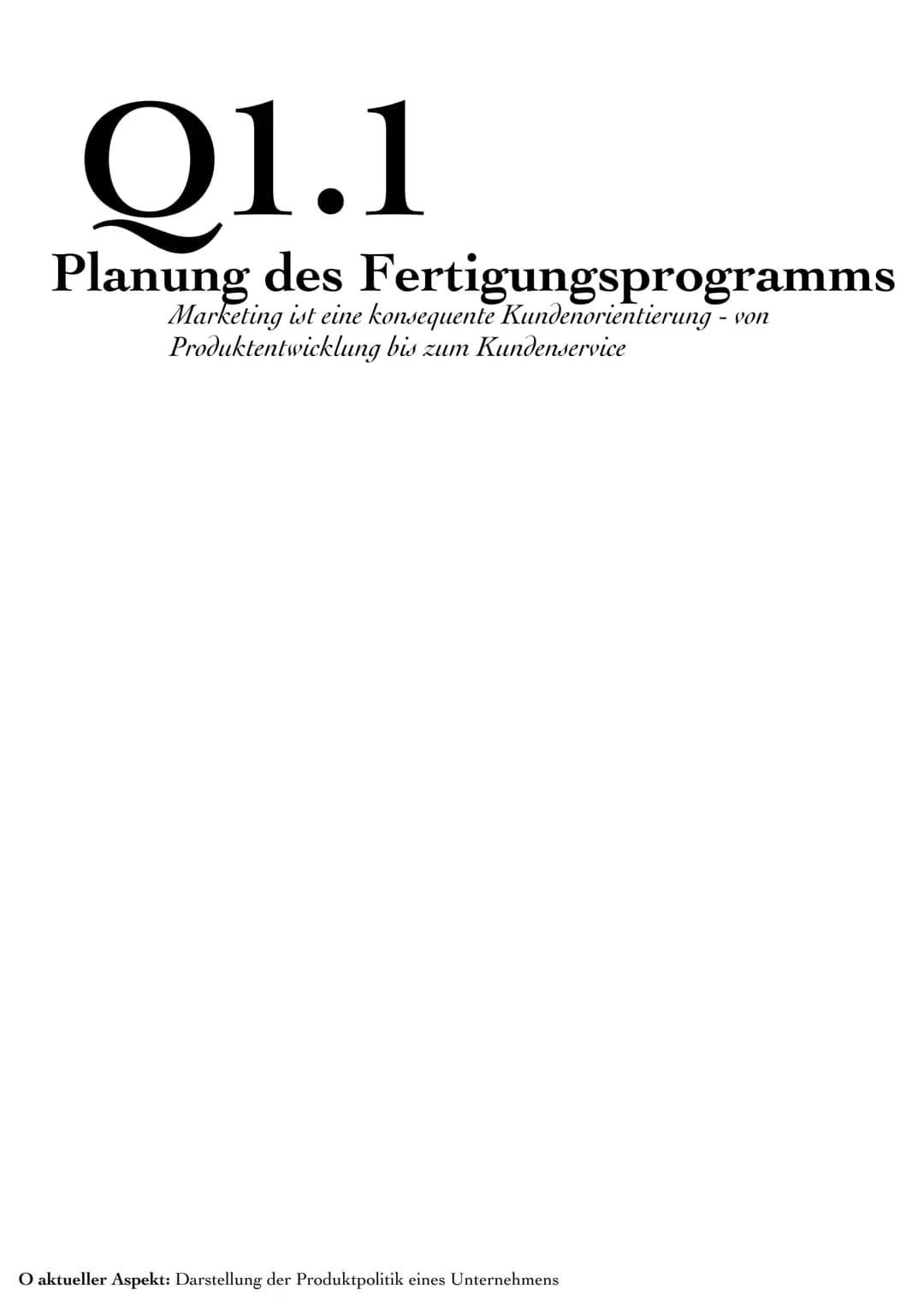 Q1.1
Planung des Fertigungsprogramms
Marketing ist eine konsequente Kundenorientierung - von
Produktentwicklung bis zum Kundenservice
O aktu