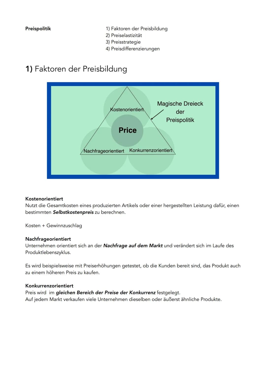 Preispolitik
1) Faktoren der Preisbildung
2) Preiselastizität
3) Preisstrategie
4) Preisdifferenzierungen
1) Faktoren der Preisbildung
Koste