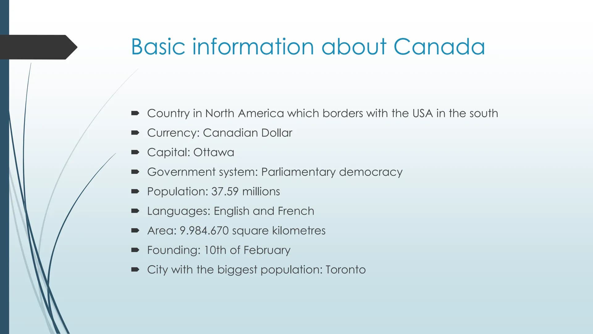 Canada- a country with
many facets
Which are the most interesting facts and why is the industry so important? Basic information about Canada