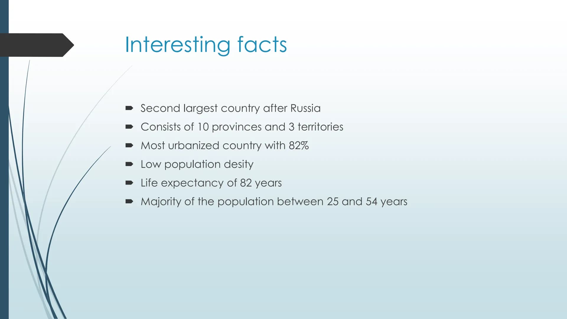 Canada- a country with
many facets
Which are the most interesting facts and why is the industry so important? Basic information about Canada