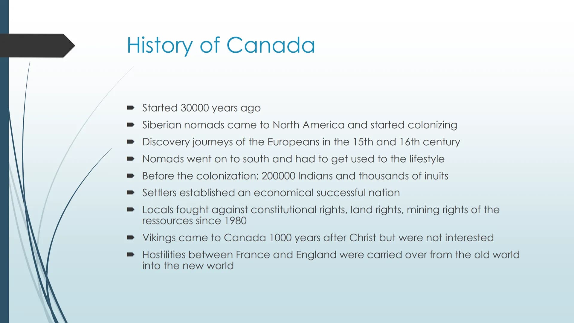 Canada- a country with
many facets
Which are the most interesting facts and why is the industry so important? Basic information about Canada