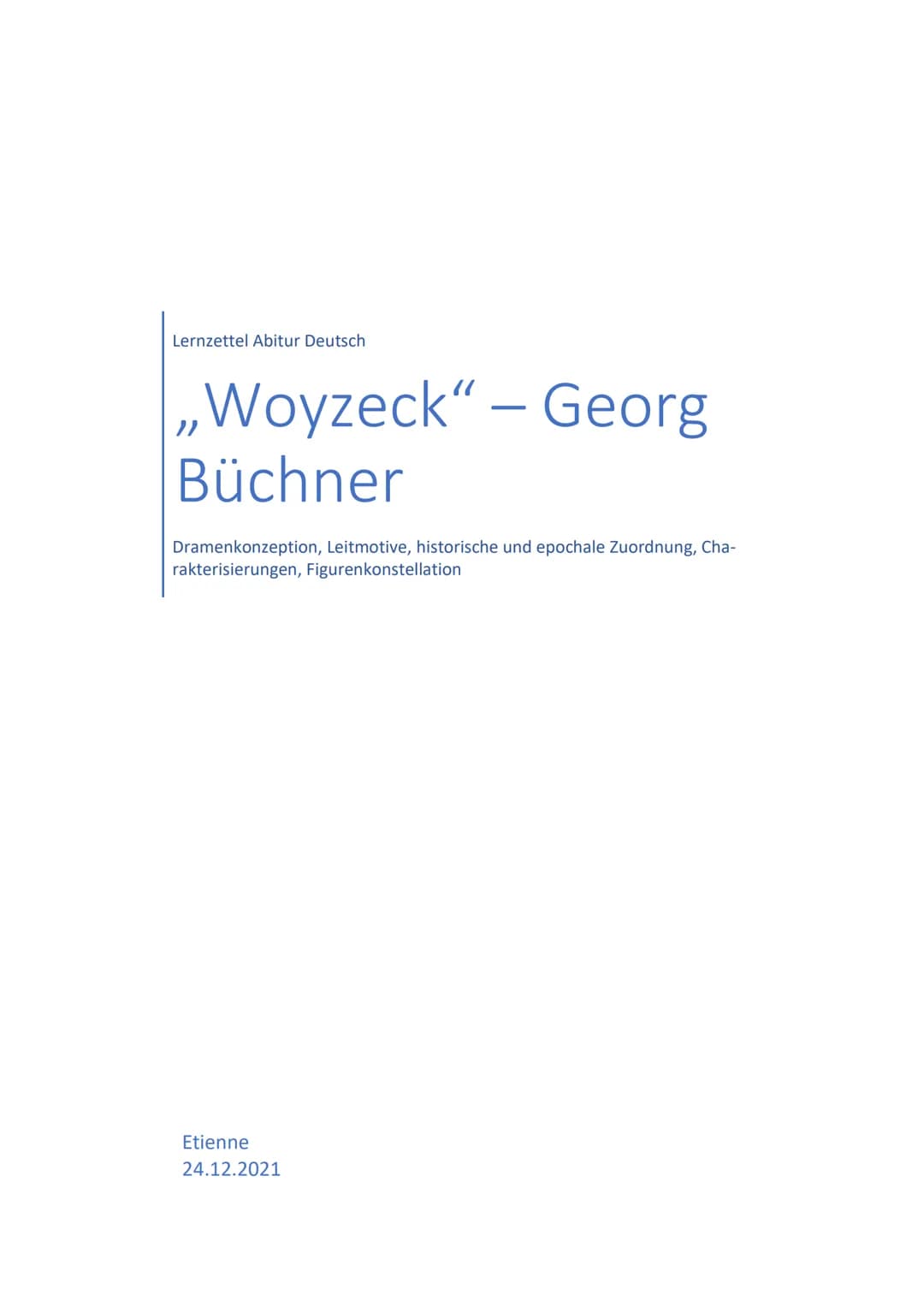 Lernzettel Abitur Deutsch
,,Woyzeck" - Georg
Büchner
Dramenkonzeption, Leitmotive, historische und epochale Zuordnung, Cha-
rakterisierungen