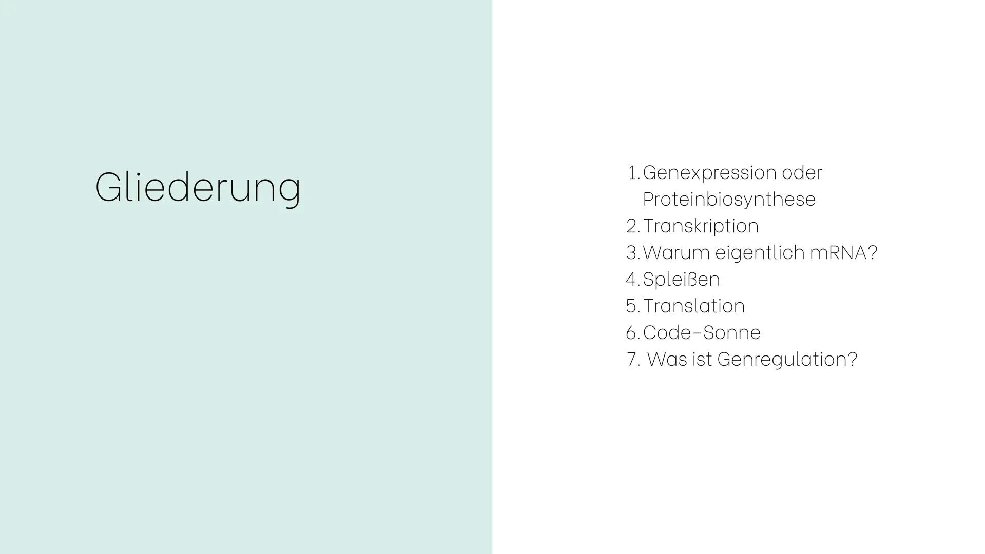 Genexpression
Der Weg vom Gen zum Genprodukt Gliederung
1. Genexpression oder
Proteinbiosynthese
2. Transkription
3.Warum eigentlich mRNA?
4