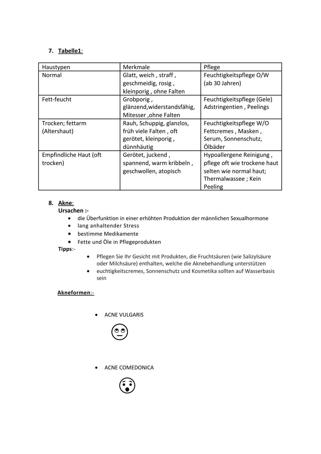 1. Funktionen der Haut:
Regulierung der Körpertemperatur (Schwitzen)
Immunfunktion
● Metabolierung
●
Sinneswahrnehmung
Schutzfunktion gegen 