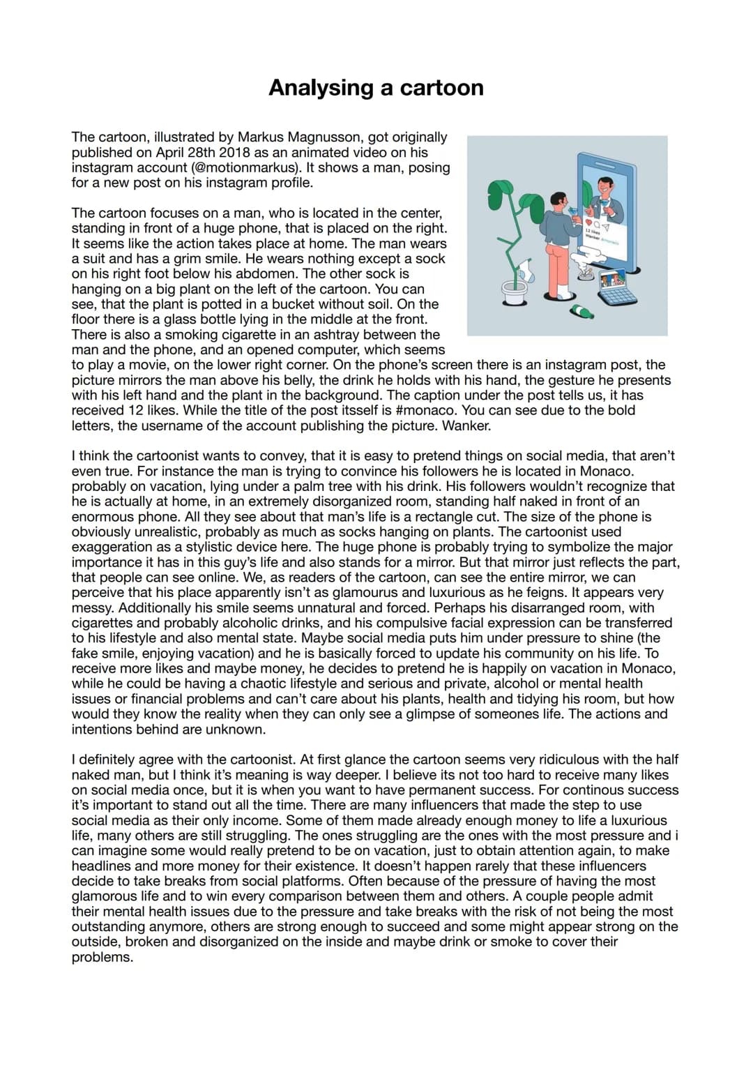 Analysing a cartoon
The cartoon, illustrated by Markus Magnusson, got originally
published on April 28th 2018 as an animated video on his
in