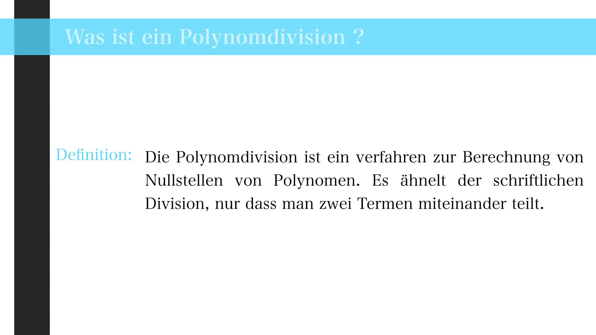 Polynomdivision
Dunja - Mathe - 17.04.2021
15129
4
·2=²²
50-3,45962
9c Inhaltsverzeichnis
1
Polynom /
Polynomdivision
Nullstellen
3 berechne