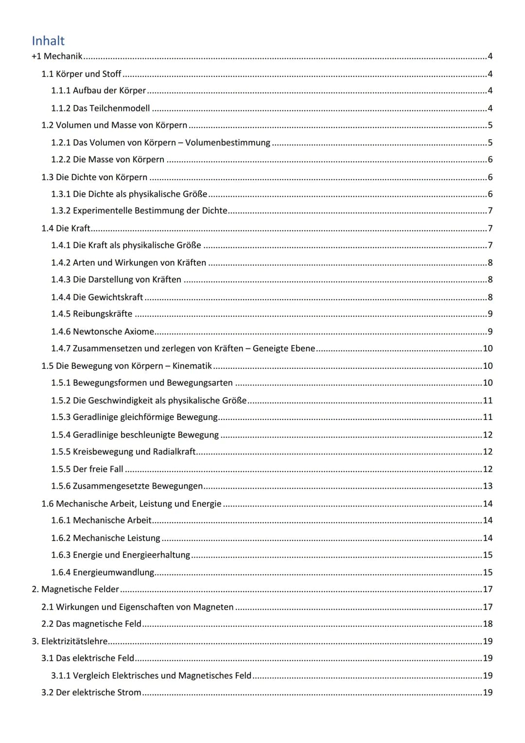 Physik BLF Inhalt
+1 Mechanik.
1.1 Körper und Stoff.
1.1.1 Aufbau der Körper.
1.1.2 Das Teilchenmodell.
1.2 Volumen und Masse von Körpern.
1