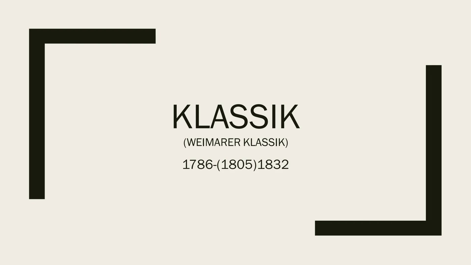 ୮
KLASSIK
(WEIMARER KLASSIK)
1786-(1805)1832 Inhalt
Merkmale
Historischer Kontext
■ Gesellschaft/Weltbild
Menschenbild
■ Drama und Schauspie