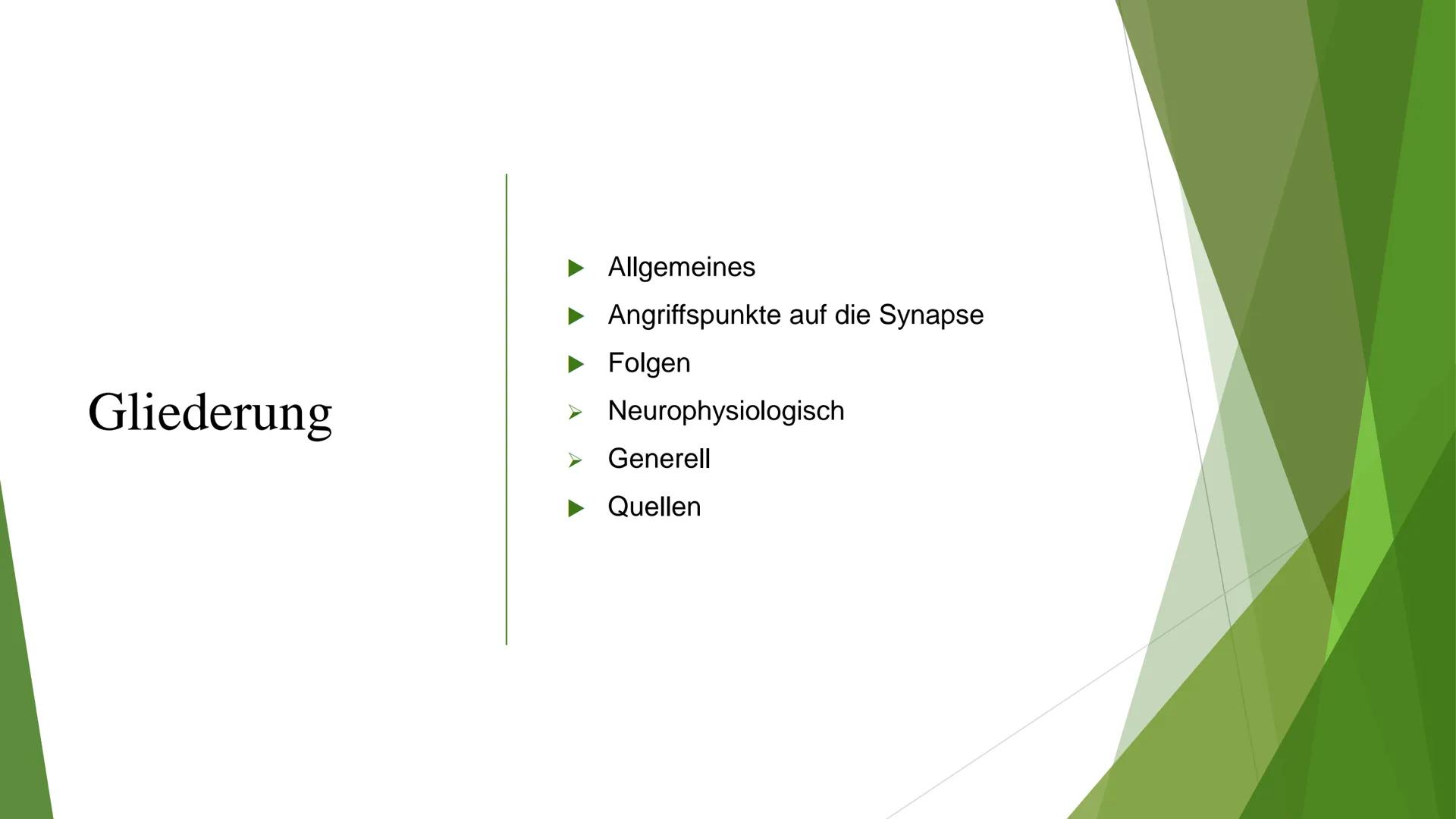 Cannabis als Synapsengift? Gliederung
► Allgemeines
▸ Angriffspunkte auf die Synapse
► Folgen
Neurophysiologisch
> Generell
Quellen Allgemei