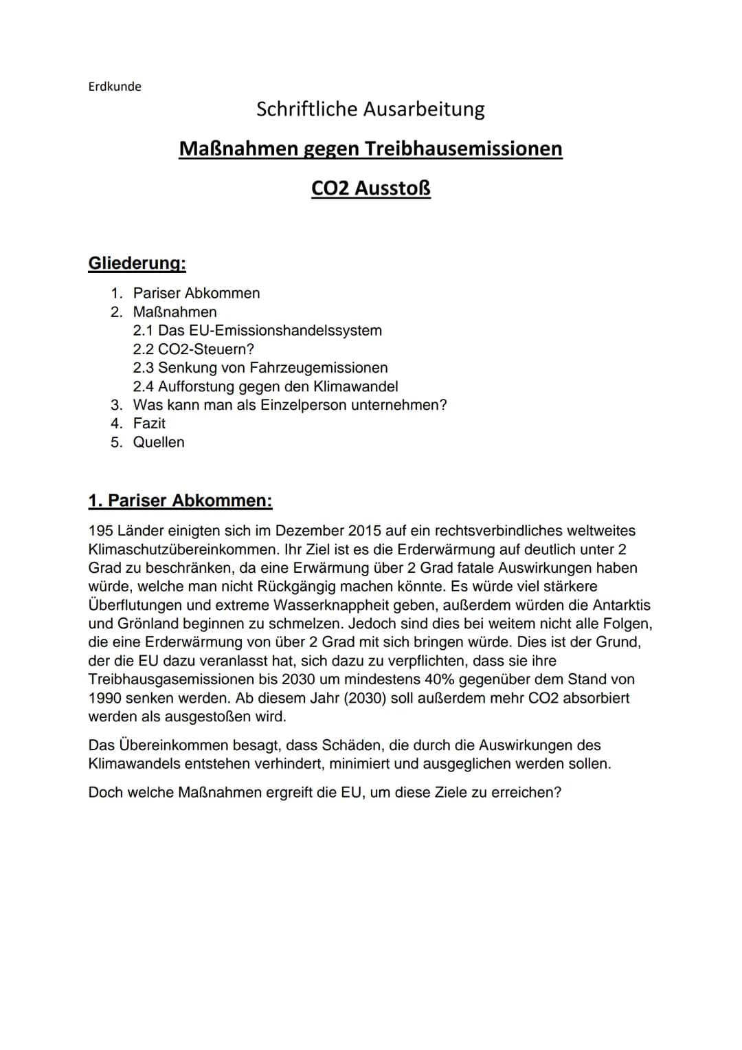 Erdkunde
Schriftliche Ausarbeitung
Maßnahmen gegen Treibhausemissionen
CO2 Ausstoß
Gliederung:
1. Pariser Abkommen
2. Maßnahmen
2.1 Das EU-E