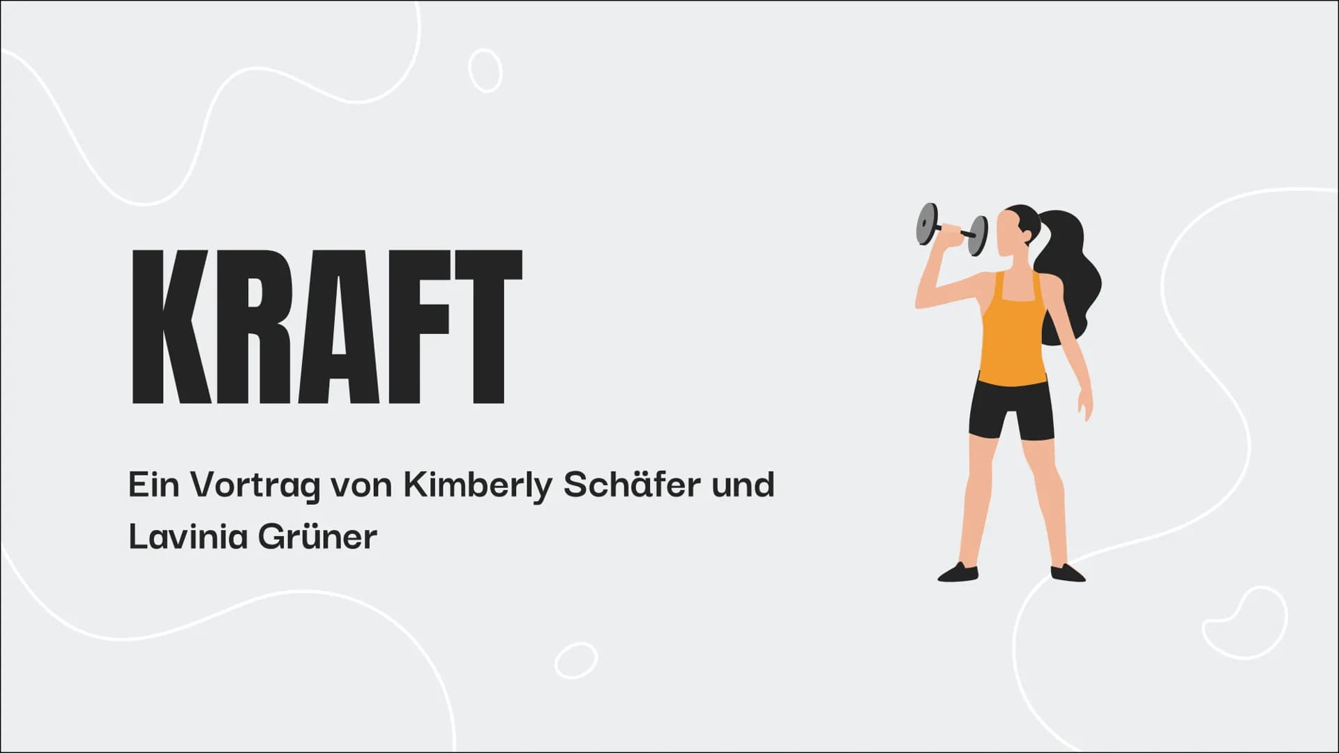 KRAFT
Ein Vortrag von Kimberly Schäfer und
Lavinia Grüner
0 KRAFT
Ein Vortrag von Kimberly Schäfer und
Lavinia Grüner
0 ,,Kraft ist die Fähi