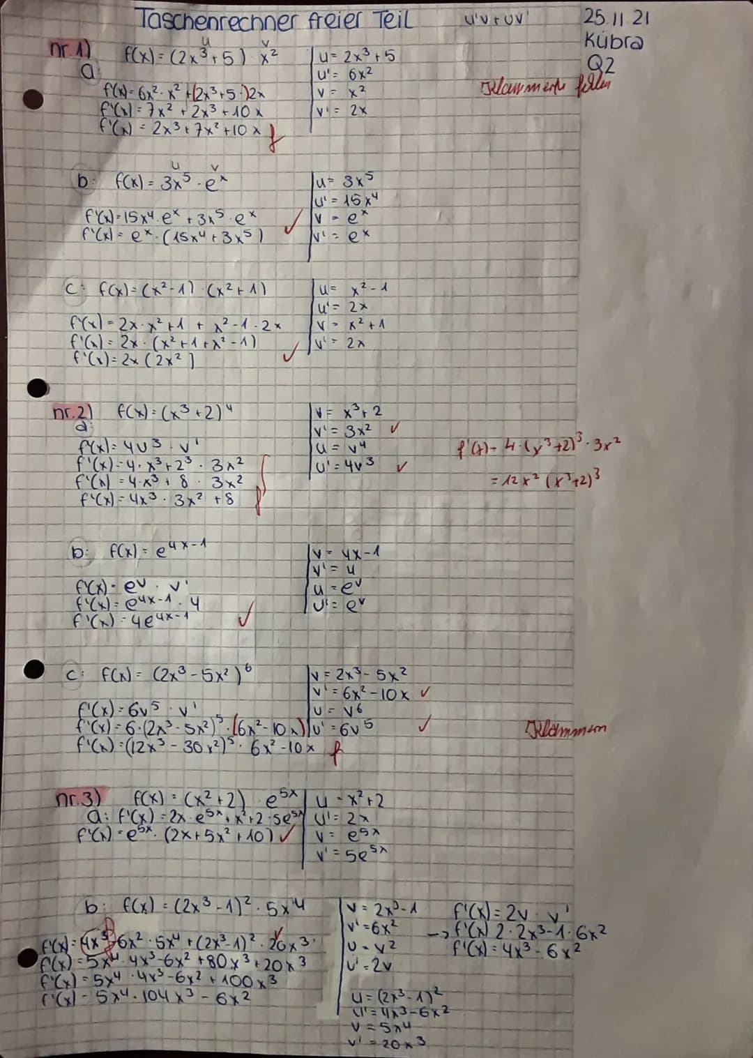 Dr. A)
a
b
Taschenrechner freier Teil
V
f(x) = (2x ³ + 5) x ²
f(x)-6x². x² + 2x³+5)2x
f(x) = 7x² + 2x³ + 10 x
f'(x) = 2x³ + 7x² +10x
U
V
f(x