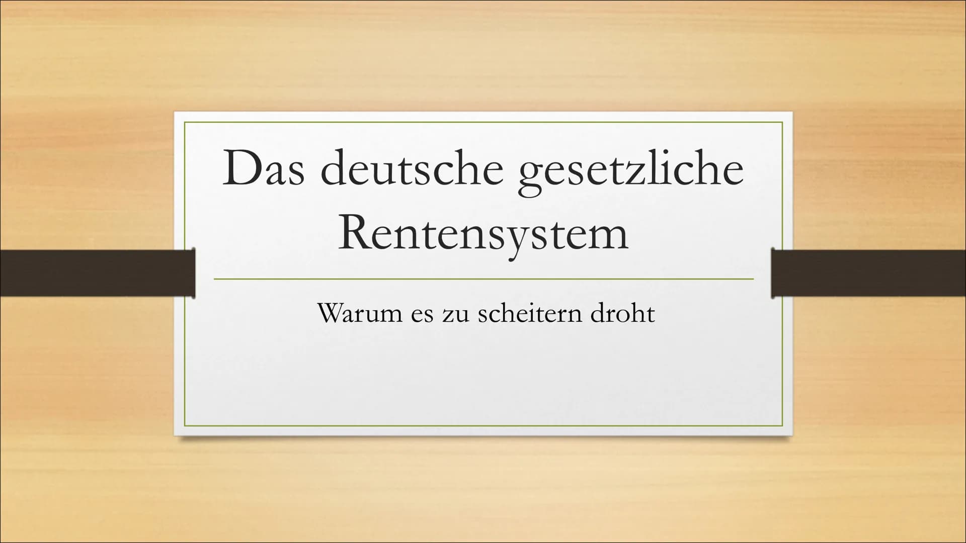 Das deutsche gesetzliche
Rentensystem
Warum es zu scheitern droht • Was ist die gesetzliche Rentenversicherung?
• Warum ist es ein politisch