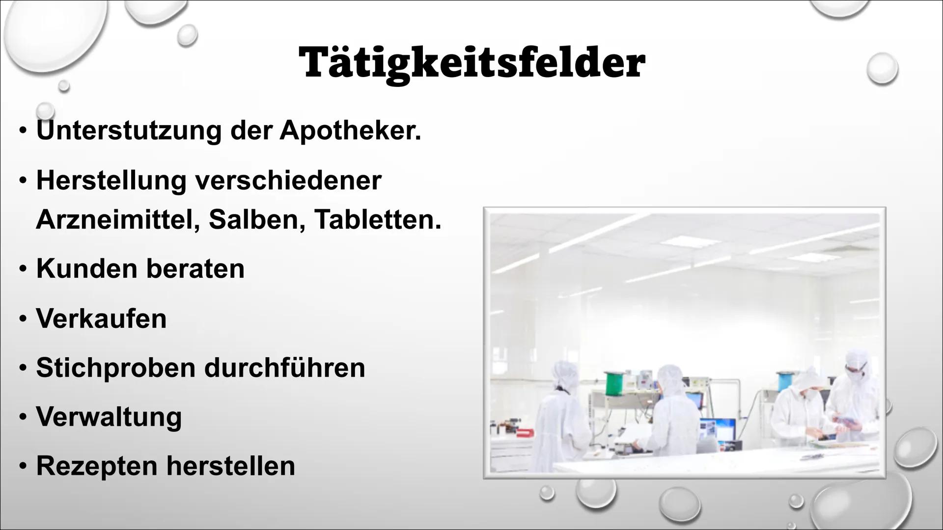 Pharmazeutisch-technische/r Assistent/in
Berufstyp:
Ausbildungsart:
Ausbildungsdauer
Lernorte:
Was macht man in diesem Beruf?
Pharmazeutisch