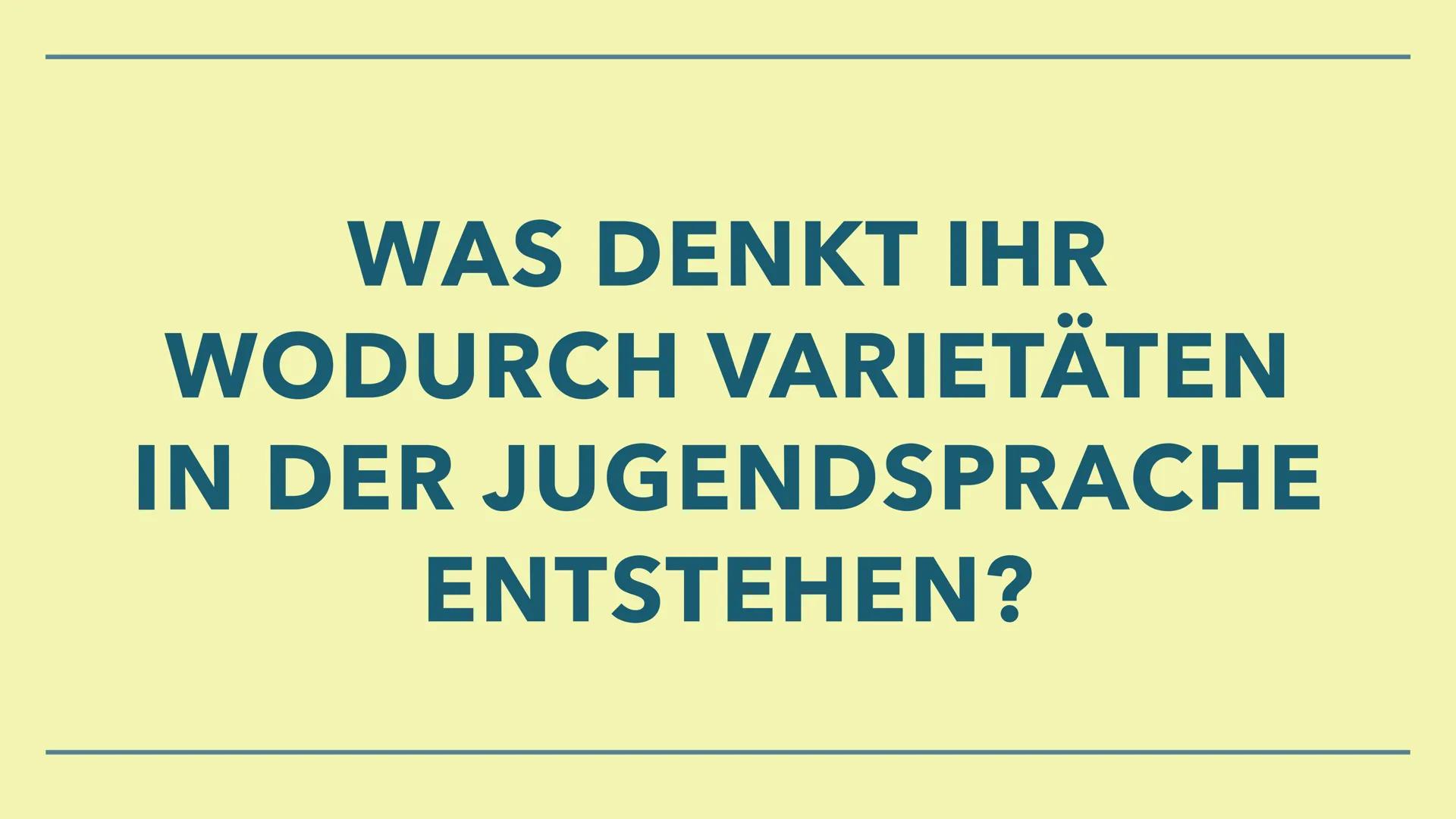 Sprachwandel
JUGENDSPRACHE WAS IST
JUGENDSPRACHE? INHALTSVERZEICHNIS
Jugendsprache
Jugendsprache ist...
Warum die Jugend anderes Vokabular h