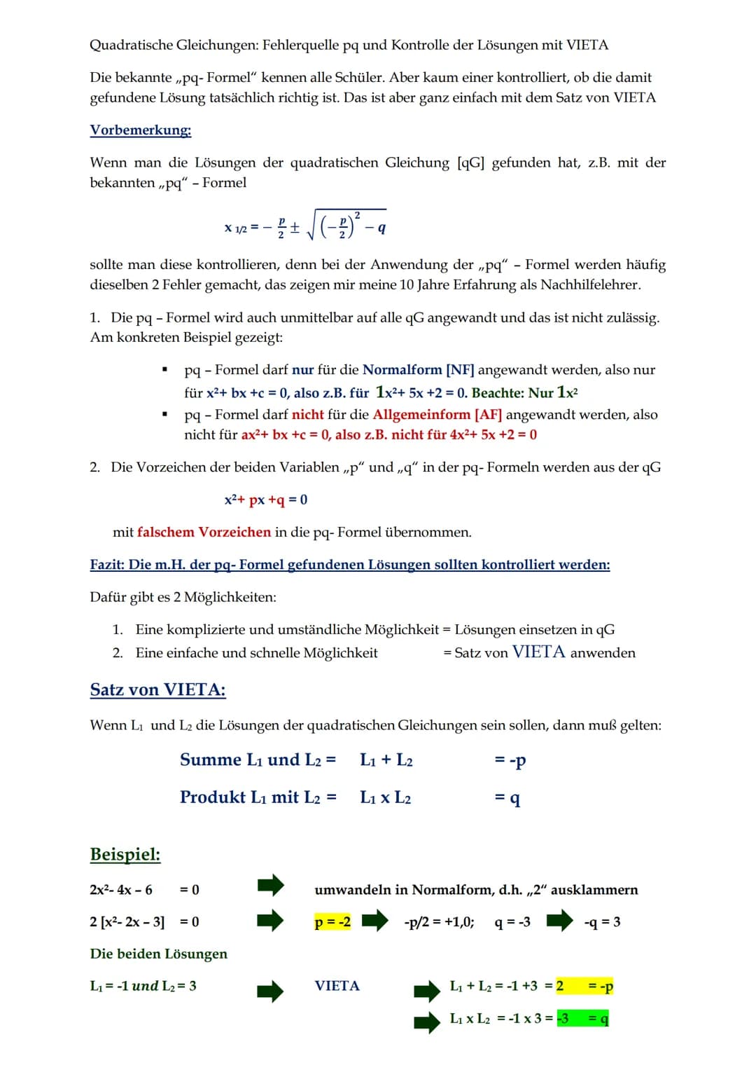 Quadratische Gleichungen: Fehlerquelle pq und Kontrolle der Lösungen mit VIETA
Die bekannte ,,pq- Formel" kennen alle Schüler. Aber kaum ein