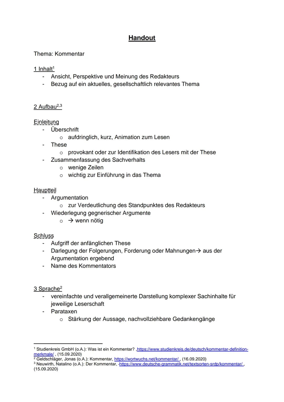 Thema: Kommentar
1 Inhalt¹
Ansicht, Perspektive und Meinung des Redakteurs
Bezug auf ein aktuelles, gesellschaftlich relevantes Thema
2 Aufb