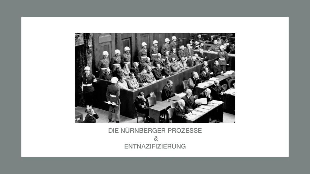 Die Nürnberger Prozesse und die Entnazifizierung nach dem Zweiten Weltkrieg