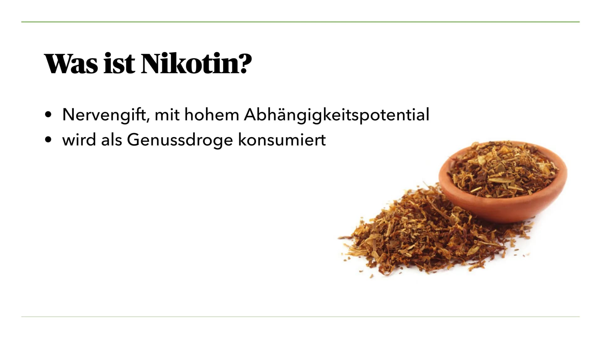 VON MIRA K. UND JULIA S.
Nikotin, Koffein, Teein
und seine Wirkung Inhalt I.
I. Nikotin
1. Was ist Nikotin?
2. Anwendung als Genussdroge
3. 