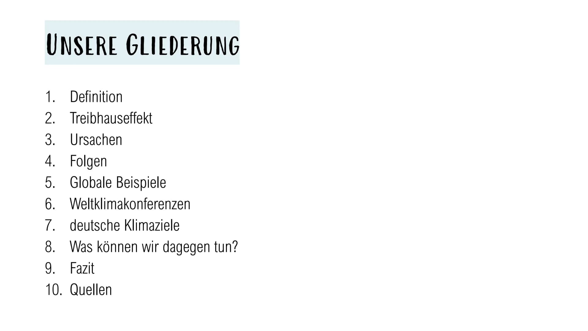 INTERPRETIEREN SIE DIE KARIKATUR
dh
KLIMAWANDEL KLIMAWANDEL
ROBIN REHOR & ISABELLA D'ERRICO
GEOGRAFIE 11
¶ UNSERE GLIEDERUNG
1. Definition
2