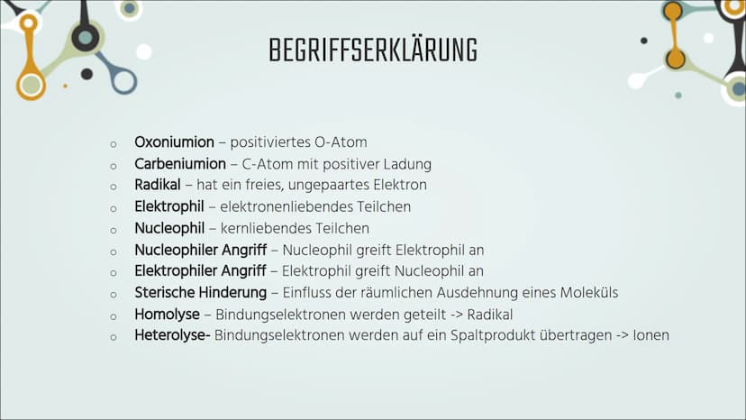 Organische Synthesen
Begriffserklärung
o Oxoniumion: Kation, mit einem positivierten Sauerstoffatom
O O O
Carbeniumion: Kation, das eine pos