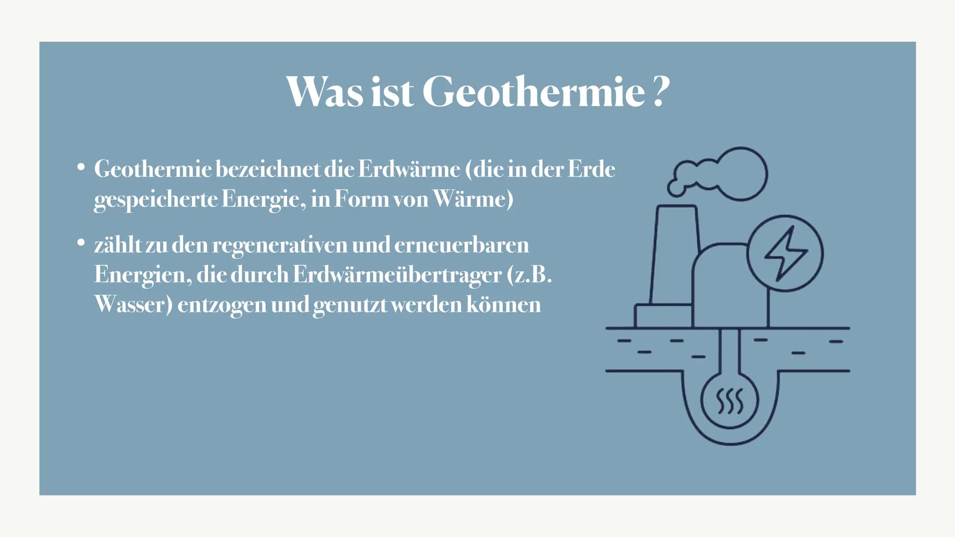 Geothermiekraftwerke ●
Was ist Geothermie?
Geothermie bezeichnet die Erdwärme (die in der Erde
gespeicherte Energie, in Form von Wärme)
• zä