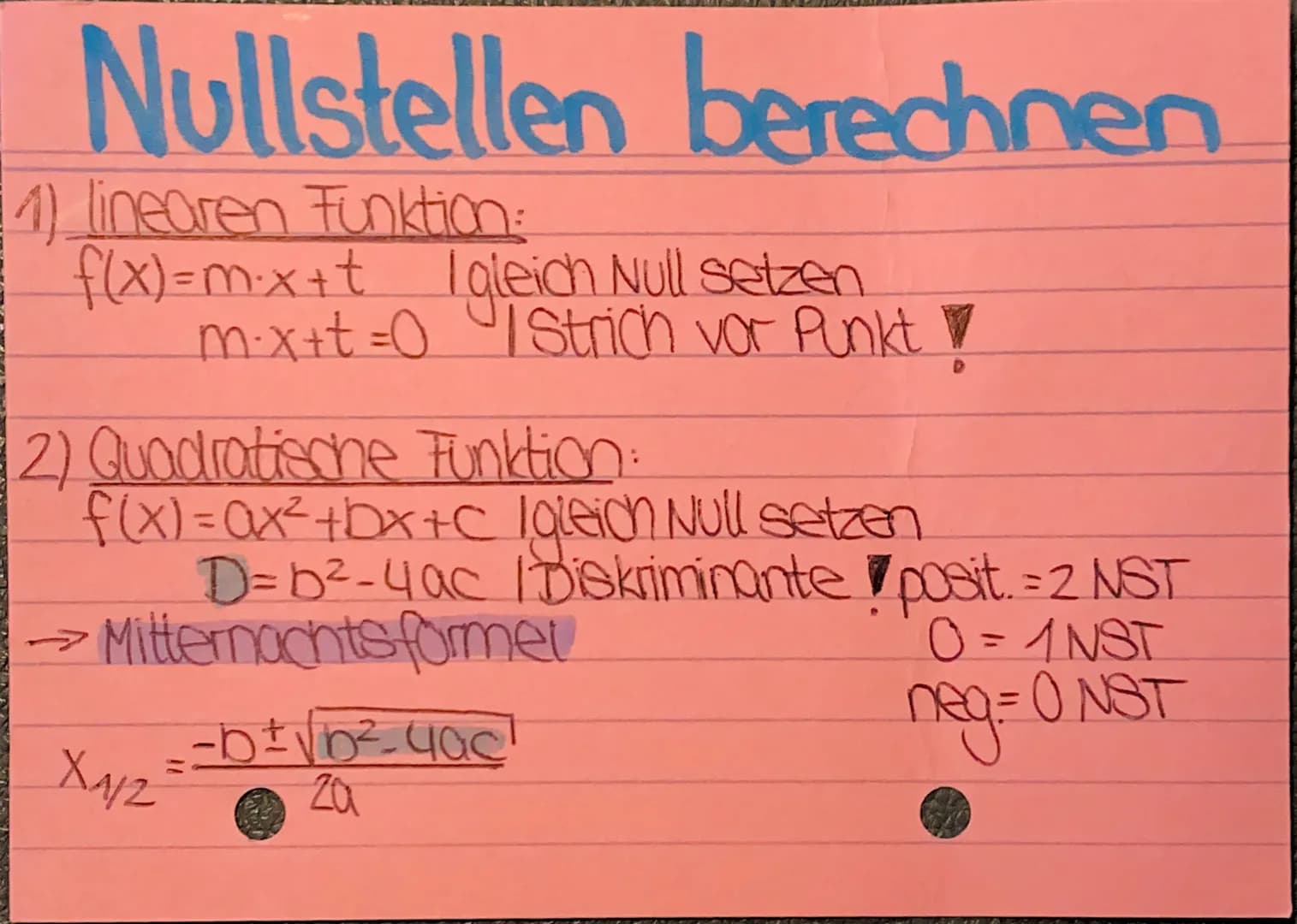 Nullstellen berechnen
1) linearen Funktion:
f(x)=m.x+t
Igleich Null setzen
m·x+t=0 / Strich vor Punkt
2) Quadratische Funktion:
f(x) = ax² +