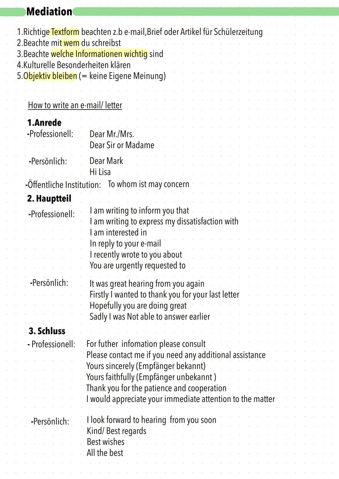 Mediation
1.Richtige Textform beachten z.b e-mail, Brief oder Artikel für Schülerzeitung
2.Beachte mit wem du schreibst
3.Beachte welche Inf