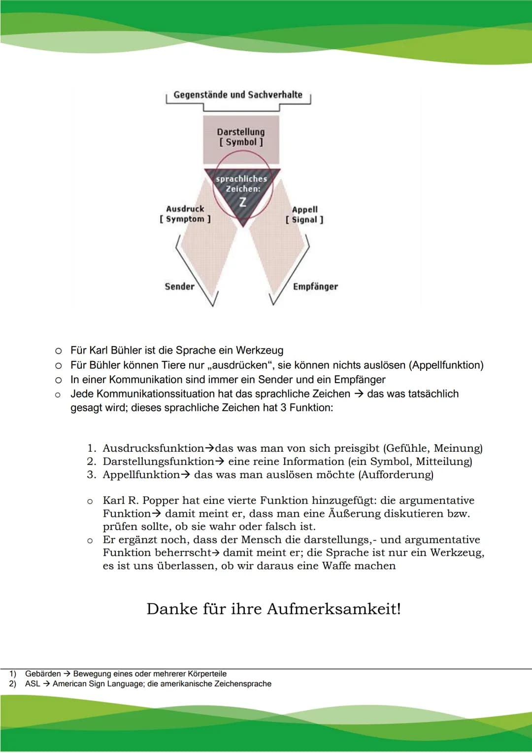 Wale
Für den Menschen ist die Stimme der Inbegriff der Sprache, und mithilfe der
Sprache sind die Menschen in der Lage miteinander zu kommun