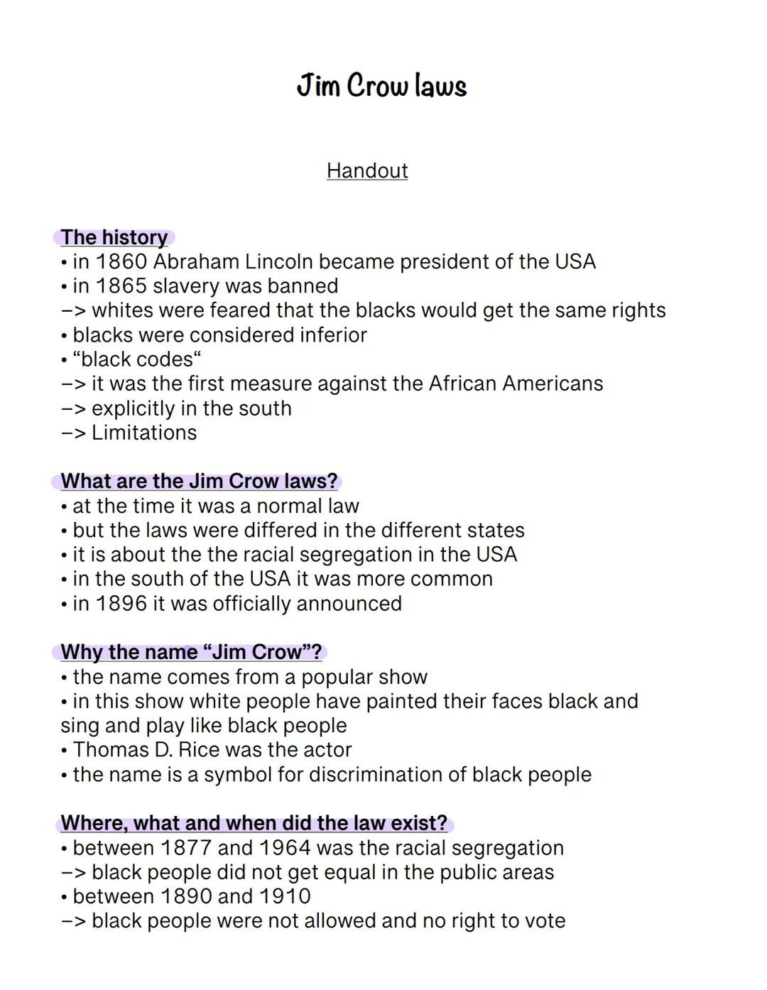 Jim Crow laws

Handout

The history
*   in 1860 Abraham Lincoln became president of the USA
*   in 1865 slavery was banned
-> whites were fe