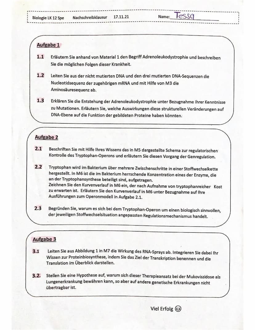 Biologie LK 12 Spe
1.1
Aufgabe 1
Erläutern Sie anhand von Material 1 den Begriff Adrenoleukodystrophie und beschreiben
Sie die möglichen Fol