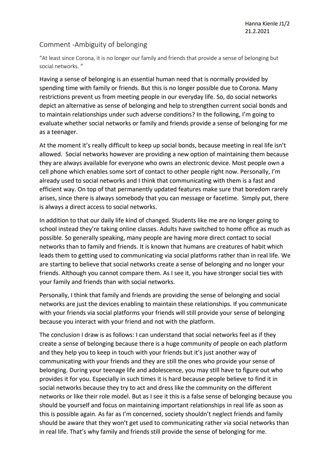 Hanna Kienle J1/2
21.2.2021
Comment -Ambiguity of belonging
"At least since Corona, it is no longer our family and friends that provide a se