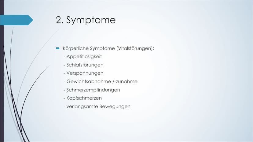 Depressionen Was ist eine Depression?:
●
Symptome:
Hauptsymptome:
●
Körperliche Symptome:
•
Ist eine krankhafte psychische Störung, die mit 