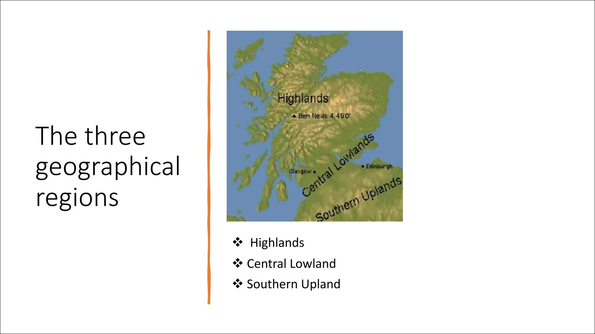 # Scotland Geographical
Characteristics

Outer
Inner Hebrides
Northwest Highlands

Inverness
Wick
North
Sea
SCOTLAND
Aberdeen
Fort William B