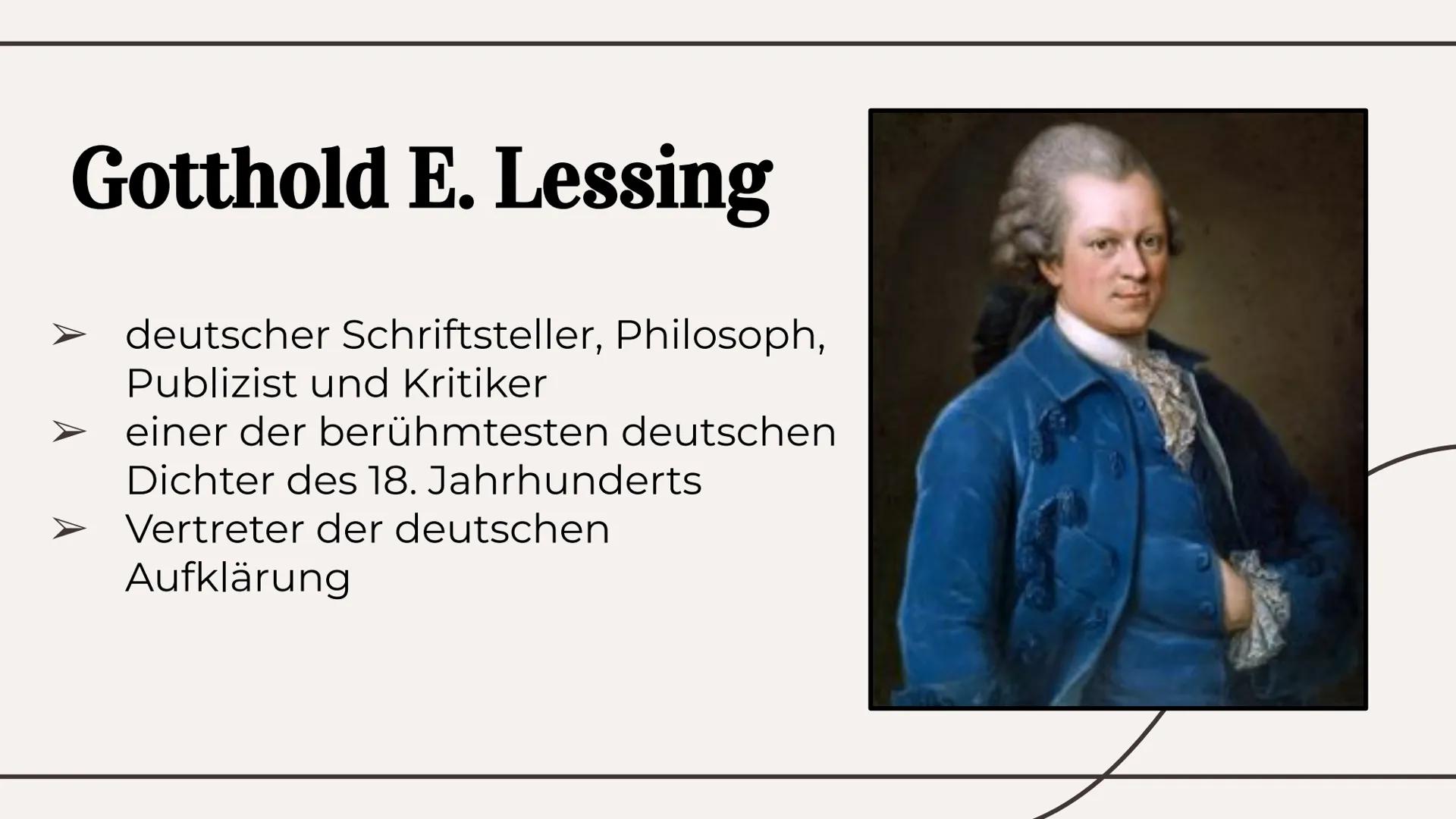 Gotthold Ephraim
Lessing
Eine Präsentation von ... Gliederung
Ersten Lebensjahre
Leben als Schriftsteller
Literarisches Schaffen
Absicht bei
