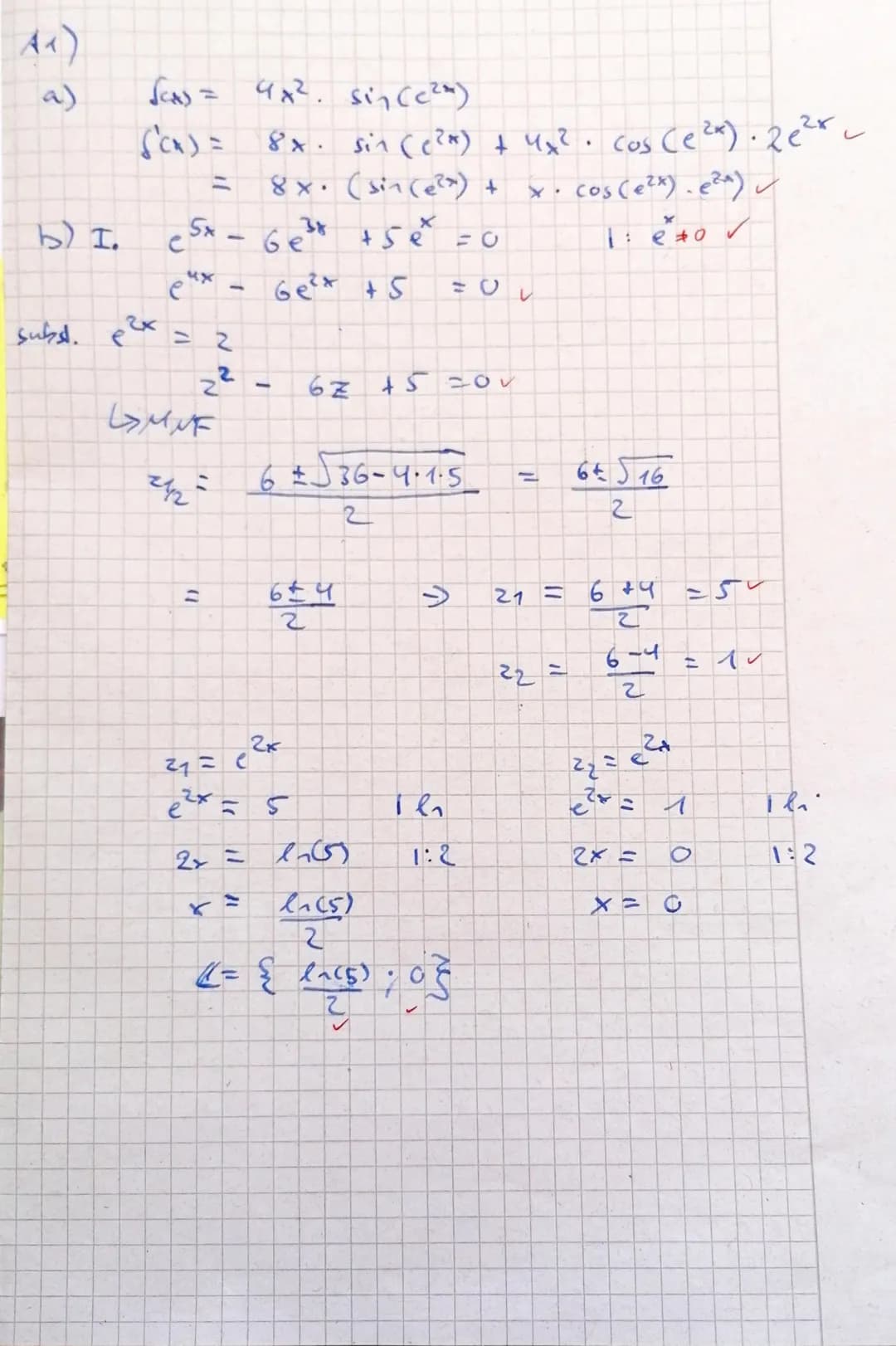 Teil A ohne Hilfsmittel
i.
ii.
Aufgabe 1:
a) Bilde die erste Ableitung der Funktion f mit f(x) = 4x².sin(e²x).
b) Löse die Gleichungen:
Aufg