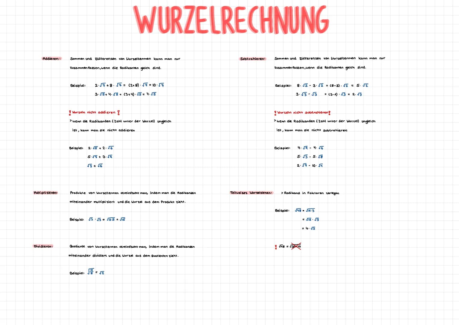 Addieren:
Multiplizieren:
Dividieren:
Summen und Differenzen von Wurzeltermen kann man nur
zusammenfassen, wenn die Radikanten gleich sind.
