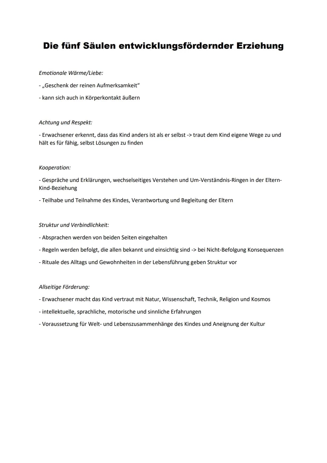Die fünf Säulen entwicklungsfördernder Erziehung
Emotionale Wärme/Liebe:
- ,,Geschenk der reinen Aufmerksamkeit"
- kann sich auch in Körperk