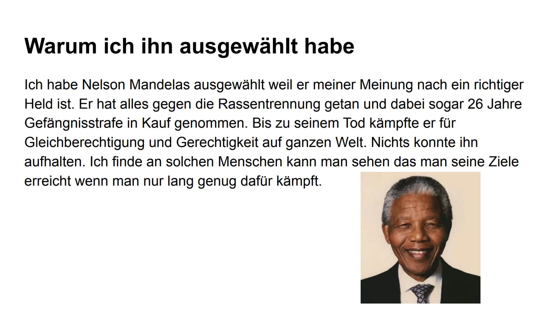 Nelson Mandela
Ein Held im Alltag Gliederung
1. Steckbrief
2. Kindheit
3. Lebenslauf
4. Ein paar Fakten
5. Warum habe ich ihn ausgewählt? St